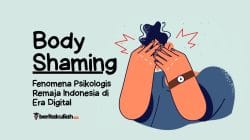 Body Shaming Fenomena Psikologis Remaja Indonesia di Era Digital